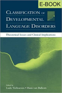 Image of Classification of Developmental Language Disorders : Theoretical Issues and Clinical Implication